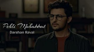 Pehli Mohabbat  Darshan Raval  Darshan Raval First Song  Romantic song [upl. by Aneel570]