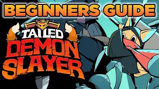 BEGINNERS GUIDE  TAILED DEMON SLAYER [upl. by Ruella]