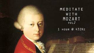 Meditate with Mozart  432Hz Classical Music  Vol 2 [upl. by Onig]