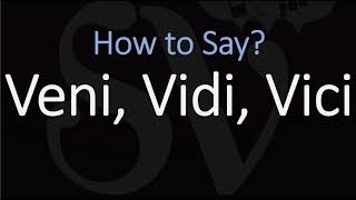 How to Pronounce Veni Vidi Vici CORRECTLY [upl. by Chenee323]