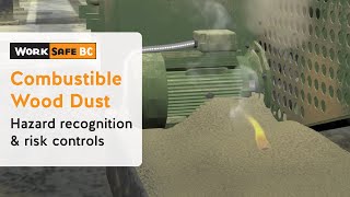 Combustible Wood Dust Explosions  WorkSafeBC [upl. by Laddie]