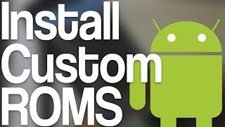 How To Install Custom ROMS Start To Finish Tutorial [upl. by Orhtej734]