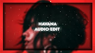 Havana  Audio Edit [upl. by Myra585]