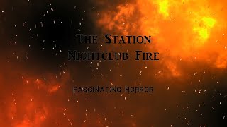 The Station Nightclub Fire  A Short Documentary  Fascinating Horror [upl. by Rendrag162]