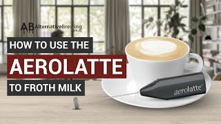 How To Use the AeroLatte To Froth Milk [upl. by Okoyik679]