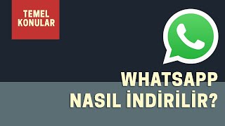 Whatsapp Nasıl İndirilir Whatsapp Nasıl Kurulur  TEMEL KONULAR [upl. by Fortna]