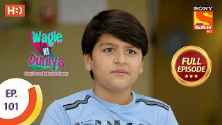 Wagle Ki Duniya  Ep 101  Full Episode  13th July 2021 [upl. by Lirbaj]