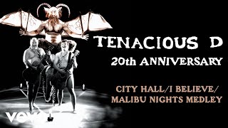 Tenacious D  City HallI BelieveMalibu Nights Medley Official Audio [upl. by Arehsat378]