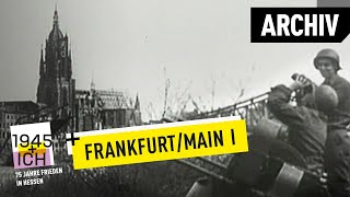 Frankfurt aM 1  1945 und ich  Archivmaterial [upl. by Anniahs]