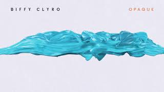 Biffy Clyro  Opaque Official Audio [upl. by Yaron]