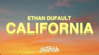 Ethan Dufault  California Lyrics [upl. by Adorl]