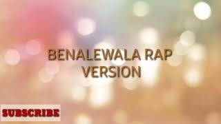 BENALEWALA RAP version lyrics [upl. by Annaierb]