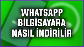 WHATSAPP BİLGİSAYARA NASIL İNDİRİLİR   2022 [upl. by Bobbe]