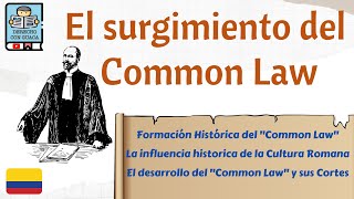 El Surgimiento del COMMOM LAW Derecho Anglosajón [upl. by Ledoux]