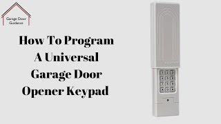 How To Program A Universal Garage Door Opener Keypad [upl. by Duhl]