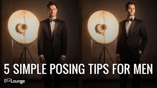 5 Simple Posing Tips For Men [upl. by Enoob]