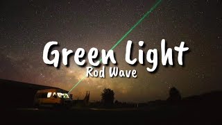 Rod Wave  Green Light Lyrics [upl. by Myrlene159]