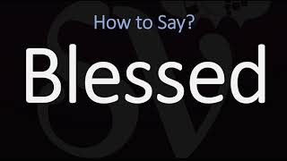 How to Pronounce Blessed CORRECTLY [upl. by Neeleuqcaj]