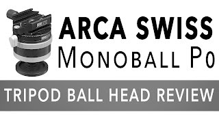 Arca Swiss Monoball P0 Review [upl. by Arymahs]