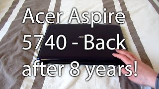 Acer Aspire 5740  Overview and Throwback [upl. by Refanej]