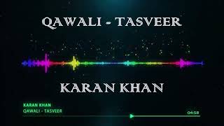 Karan Khan  Qawali Official  Tasveer [upl. by Alim612]