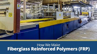 How Fiberglass Reinforced Polymers FRP Are Made at Liberty Pultrusions [upl. by Adnuhser]