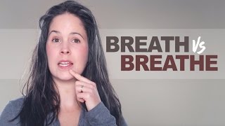 Breath vs Breathe – Pronunciation and Grammar [upl. by Bartram]