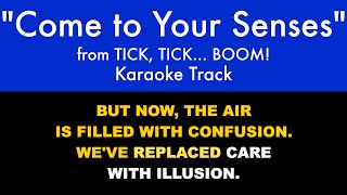 quotCome to Your Sensesquot from tick tick BOOM  Karaoke Track with Lyrics on Screen [upl. by Alael]